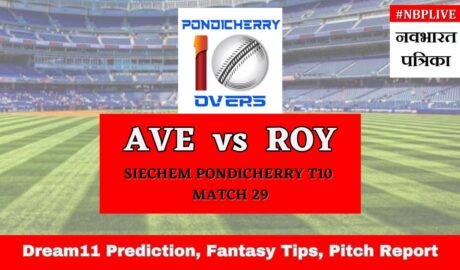 AVE vs ROY Dream11 Prediction, Dream11 Team Today, Fantasy Cricket Tips, Pitch Report, Injury Update – Siechem Pondicherry T10, Match 29