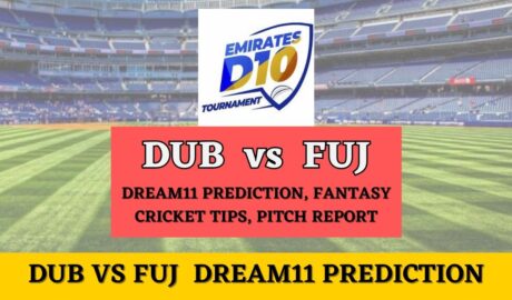 DUB vs FUJ Dream11 Prediction, Fantasy Cricket Tips, Pitch Report, Injury Update - Emirates D10, Match 5
