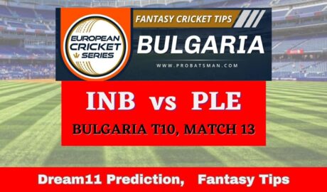 INB vs PLE Dream11 Prediction Today Match, Dream11 Team Today, Fantasy Cricket Tips, Playing XI, Pitch Report, Injury Update- FanCode ECS Bulgaria T10, Match 13