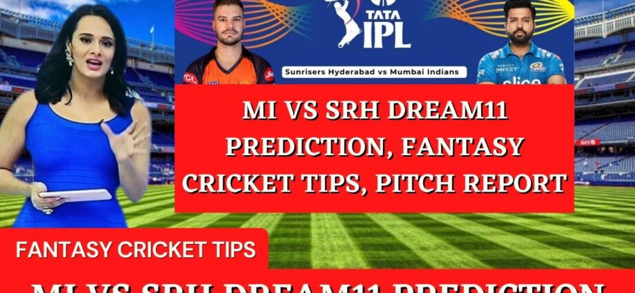 MI vs SRH Dream11 Prediction, Fantasy Cricket Tips, Playing XI, Pitch Report