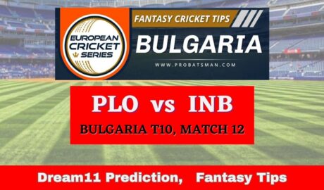 PLO vs INB Dream11 Prediction, Fantasy Cricket Tips, Playing XI, Pitch Report - FanCode ECS Bulgaria T10 Match 12