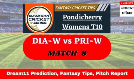 DIA-W vs PRI-W Dream11 Prediction, Playing XI, Pitch Report, Injury Update of the match between- Pondicherry Womens T10, Match 8